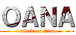 ＯＡＮＡ (attack on titan)