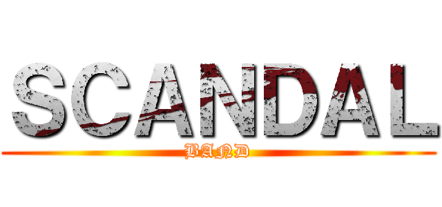 ＳＣＡＮＤＡＬ (BAND)