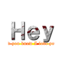 Ｈｅｙ (Did you know I love you?)