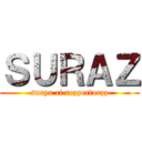 ＳＵＲＡＺ (surya ci rezpectorzz)