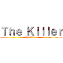 Ｔｈｅ Ｋｉｌｌｅｒ (The Killer)