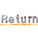 Ｒｅｔｕｒｎ (Attack on Annã)
