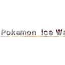 Ｐｏｋｅｍｏｎ Ｉｃｅ Ｗａｒ (Adventure on Blizzard)