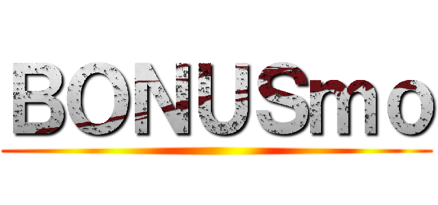 ＢＯＮＵＳｍｏ ()