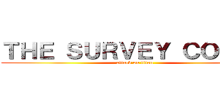 ＴＨＥ ＳＵＲＶＥＹ ＣＯＲＰＳ (attack on titan)