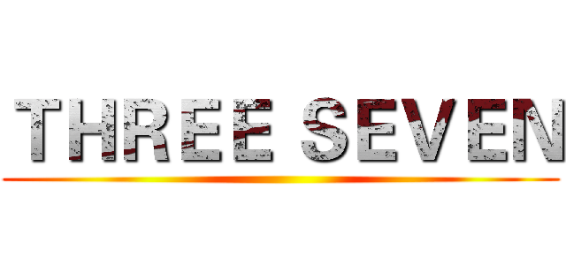 ＴＨＲＥＥ ＳＥＶＥＮ ()