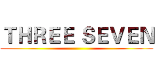 ＴＨＲＥＥ ＳＥＶＥＮ ()