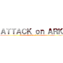 ＡＴＴＡＣＫ ｏｎ ＡＲＫＩ (Attack on Arki The Final Semester)