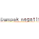 Ｄａｍｐａｋ ｎｅｇａｔｉｆ  (Sampah plastik bagi bumi)