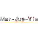 Ｍａｒ－Ｊｕｅ－Ｖｉｅ (2:30PM - 5:30PM)