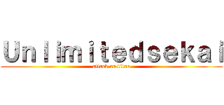 Ｕｎｌｉｍｉｔｅｄｓｅｋａｉ (attack on titan)