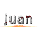 ｊｕａｎ  (andres)