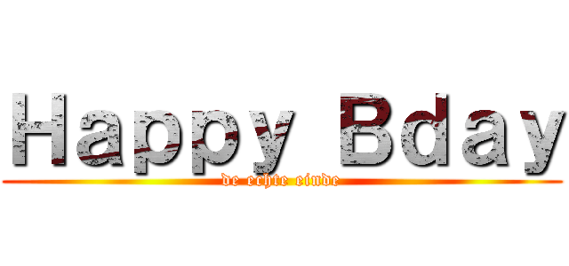 Ｈａｐｐｙ Ｂｄａｙ (de echte einde)