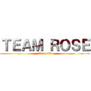 ＴＥＡＭ ＲＯＳＥ (Wave 7A)