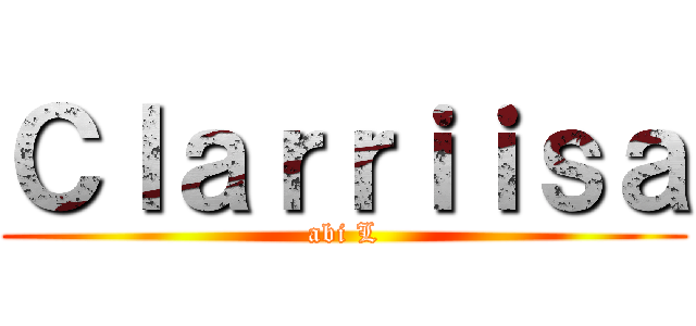 Ｃｌａｒｒｉｉｓａ (abi L)