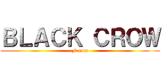 ＢＬＡＣＫ ＣＲＯＷ (Forum)
