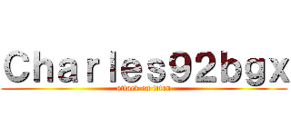 Ｃｈａｒｌｅｓ９２ｂｇｘ (attack on titan)