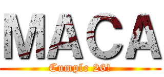 ＭＡＣＡ (Cumple 26!)
