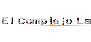 Ｅｌ Ｃｏｍｐｌｅｊｏ Ｌａｍｂｄａ (El Complejo Lambda)
