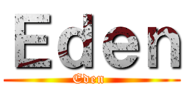 Ｅｄｅｎ (Eden )
