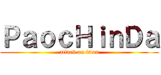 ＰａｏｃＨｉｎＤａ (attack on titan)