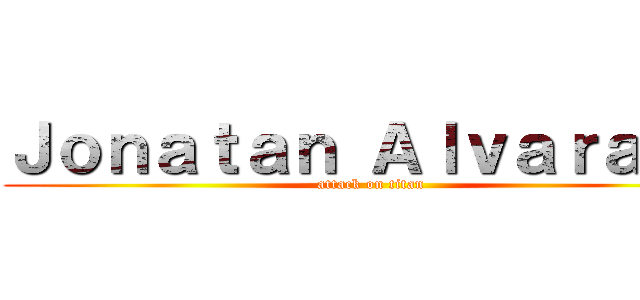 Ｊｏｎａｔａｎ Ａｌｖａｒａｄｏ (attack on titan)