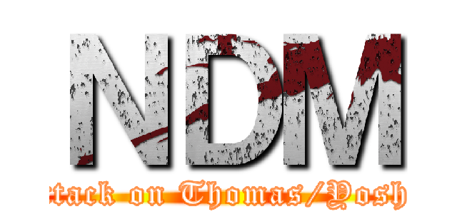 ＮＤＭ (attack on Thomas/Yoshi)