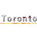 Ｔｏｒｏｎｔｏ ()