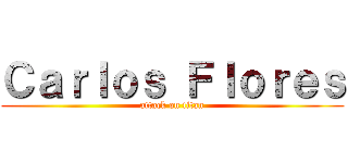 Ｃａｒｌｏｓ Ｆｌｏｒｅｓ (attack on titan)