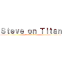 Ｓｔｅｖｅ ｏｎ Ｔｉｔａｎ (Attack on titan)