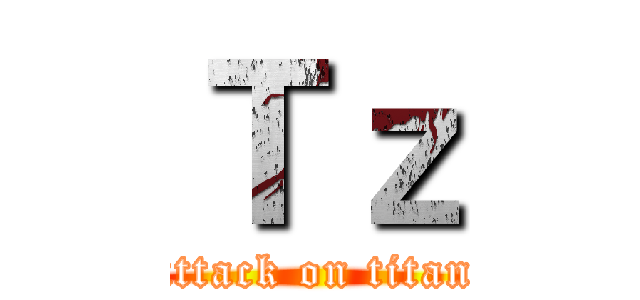 Ｔｚ (attack on titan)
