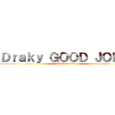 Ｄｒａｋｙ ＧＯＯＤ ＪＯＢ ！ (attack on titan)