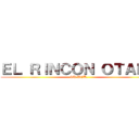 ＥＬ ＲＩＮＣＯＮ ＯＴＡＫＵ (TU WEB.)