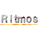 Ｒｉｔｍｏｓ ()