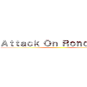 Ａｔｔａｃｋ Ｏｎ Ｒｏｎｏｇｒａｄ ()