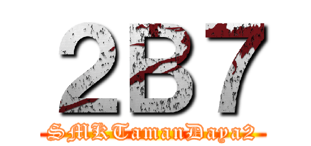 ２Ｂ７ (SMKTamanDaya2)