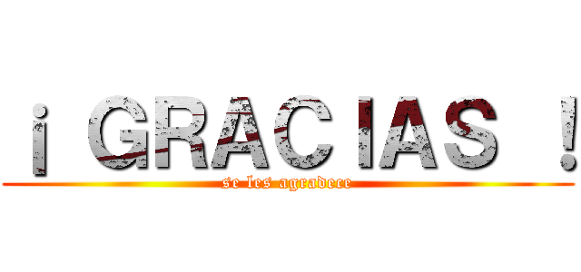 ¡ ＧＲＡＣＩＡＳ ！ (se les agradece)