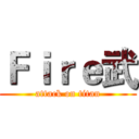 Ｆｉｒｅ武 (attack on titan)