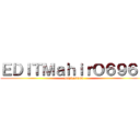ＥＤＩＴＭａｈｉｒＯ６９６９ (mahiro6969)