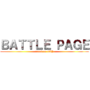 ＢＡＴＴＬＥ ＰＡＧＥ (attack on GAY)
