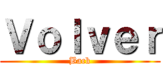 Ｖｏｌｖｅｒ (Back)