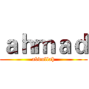 ａｈｍａｄ (abdullah)