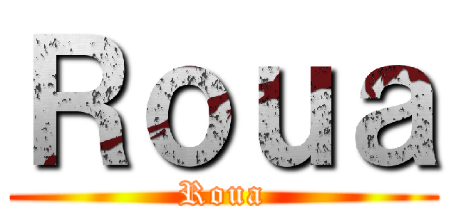 Ｒｏｕａ (Roua)