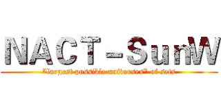 ＮＡＣＴ－ＳｕｎＷ ("largest possible universes" of sets)