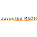 Ｊｕｖｅｎｔｕｄ Ｒａｄｉｃａｌ (en la lucha popular)