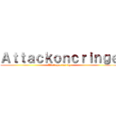 Ａｔｔａｃｋｏｎｃｒｉｎｇｅ (L'attaque des bg)