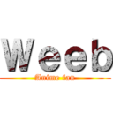 Ｗｅｅｂ (Anime fan)