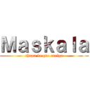 Ｍａｓｋａｌａ (chupa la que cuelga)