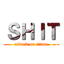 ＳＨＩＴ (attack on titan)