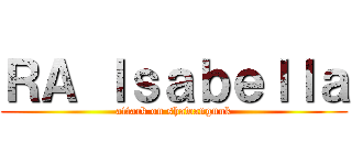 ＲＡ Ｉｓａｂｅｌｌａ (attack on shawangunk)